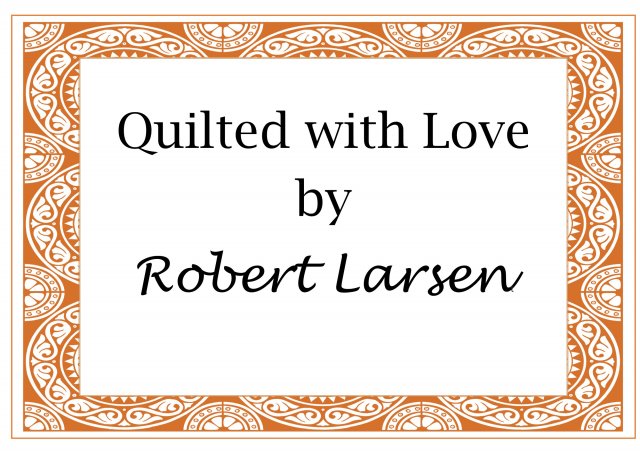 image-993839-Quilted_with_Love_by_Rob_Larsen-45c48.w640.jpg